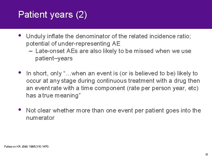 Patient years (2) • Unduly inflate the denominator of the related incidence ratio; potential Patient years (2) • Unduly inflate the denominator of the related incidence ratio; potential