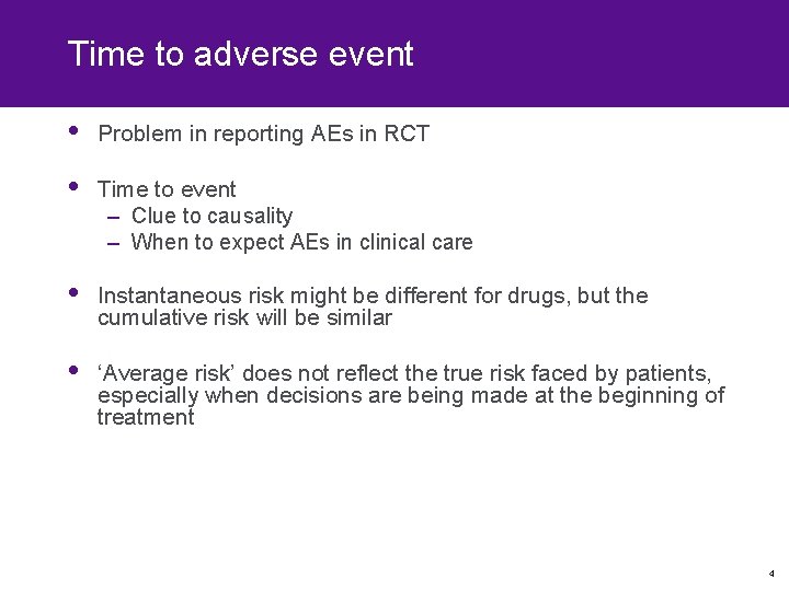 Time to adverse event • Problem in reporting AEs in RCT • Time to