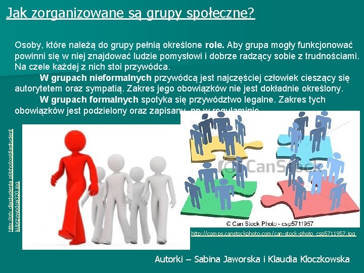 Jak zorganizowane są grupy społeczne? http: //gfx. dlastudenta. pl/photos/dlastudent ki/przywodca 320. jpg Osoby, które