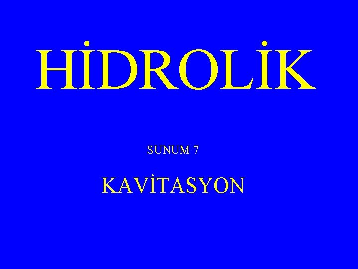 HİDROLİK SUNUM 7 KAVİTASYON 