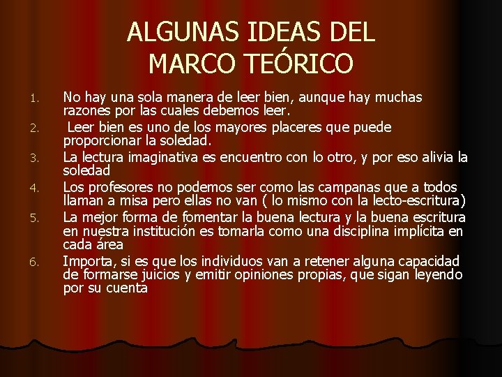 ALGUNAS IDEAS DEL MARCO TEÓRICO 1. 2. 3. 4. 5. 6. No hay una