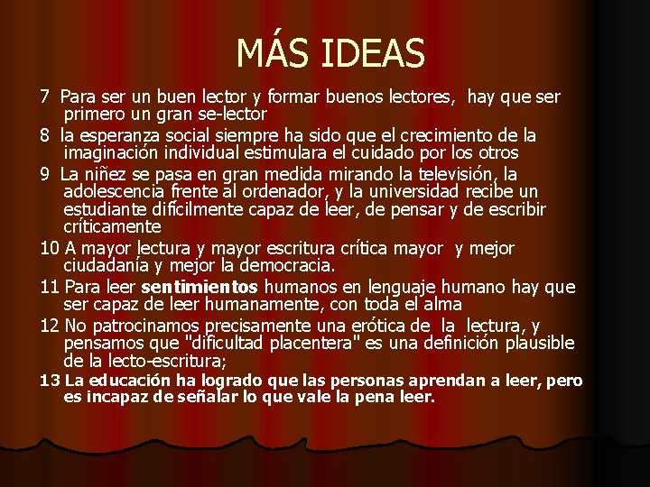 MÁS IDEAS 7 Para ser un buen lector y formar buenos lectores, hay que