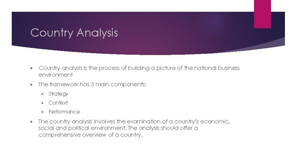 Country Analysis ▶ Country analysis is the process of building a picture of the