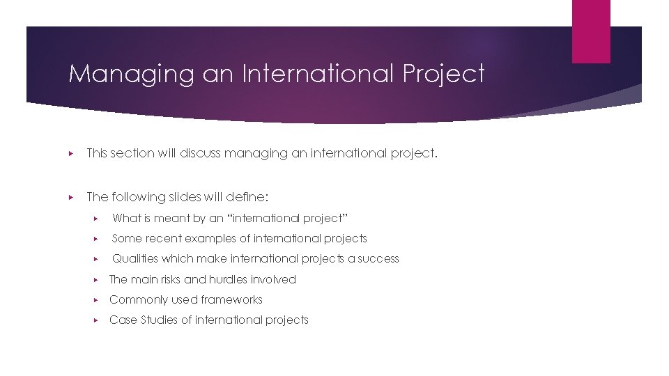 Managing an International Project ▶ This section will discuss managing an international project. ▶