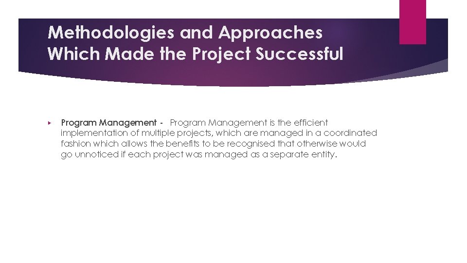 Methodologies and Approaches Which Made the Project Successful ▶ Program Management - Program Management