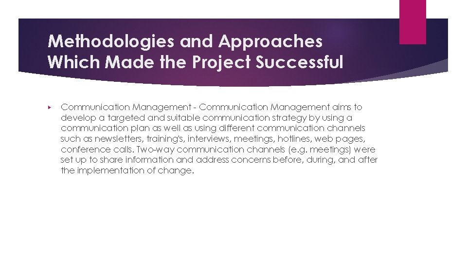 Methodologies and Approaches Which Made the Project Successful ▶ Communication Management - Communication Management