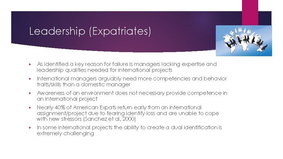 Leadership (Expatriates) ▶ As identified a key reason for failure is managers lacking expertise