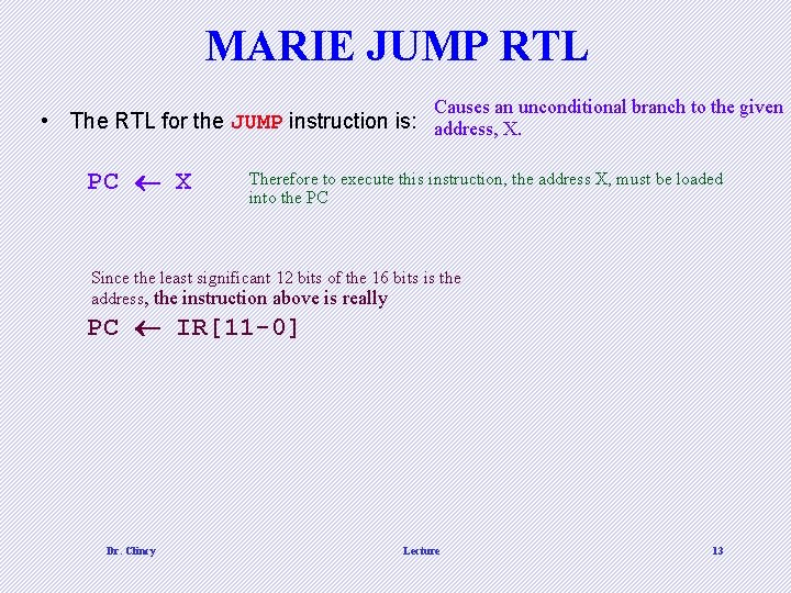 MARIE JUMP RTL • Causes an unconditional branch to the given The RTL for