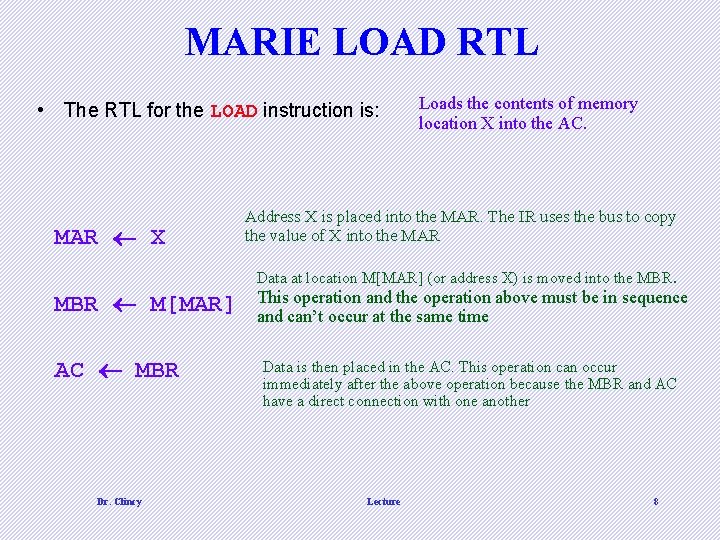 MARIE LOAD RTL • The RTL for the LOAD instruction is: MAR X MBR