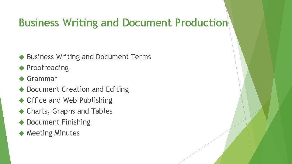 Business Writing and Document Production Business Writing and Document Terms Proofreading Grammar Document Creation Business Writing and Document Production Business Writing and Document Terms Proofreading Grammar Document Creation