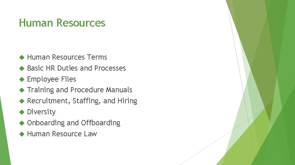 Human Resources Human Resources Terms Basic HR Duties and Processes Employee Files Training and Human Resources Human Resources Terms Basic HR Duties and Processes Employee Files Training and