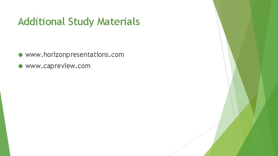 Additional Study Materials www. horizonpresentations. com www. capreview. com Additional Study Materials www. horizonpresentations. com www. capreview. com
