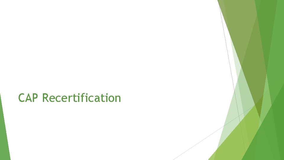 CAP Recertification CAP Recertification