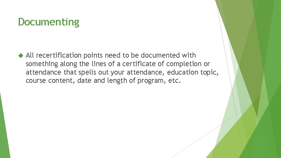 Documenting All recertification points need to be documented with something along the lines of Documenting All recertification points need to be documented with something along the lines of