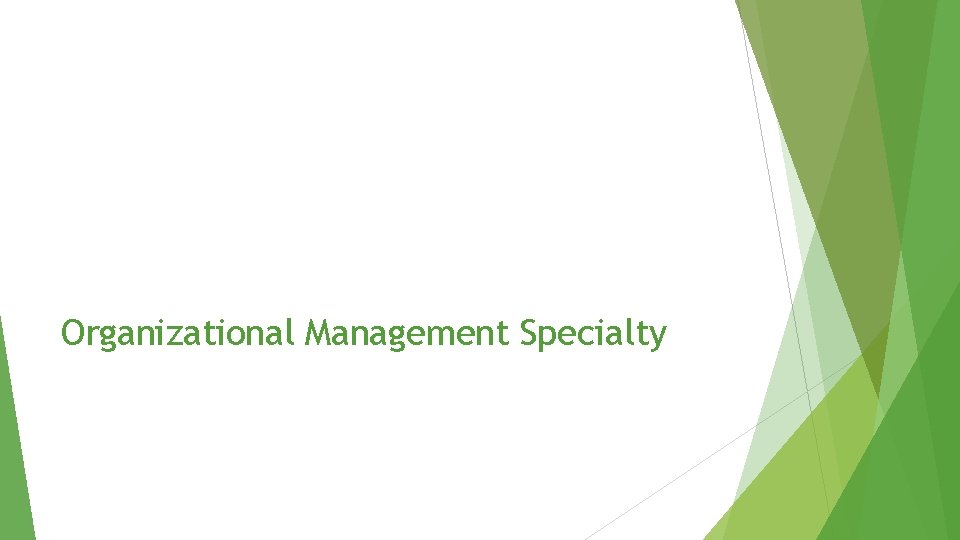 Organizational Management Specialty Organizational Management Specialty