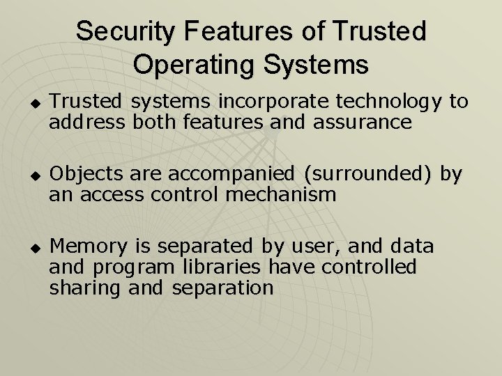 Security Features of Trusted Operating Systems u u u Trusted systems incorporate technology to Security Features of Trusted Operating Systems u u u Trusted systems incorporate technology to