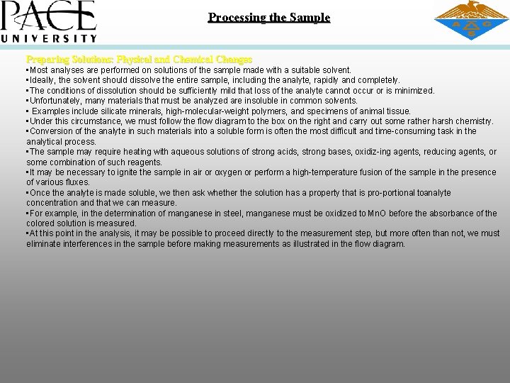 Processing the Sample Preparing Solutions: Physical and Chemical Changes • Most analyses are performed