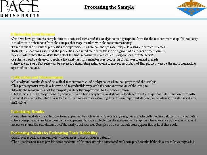 Processing the Sample Eliminating Interferences • Once we have gotten the sample into solution