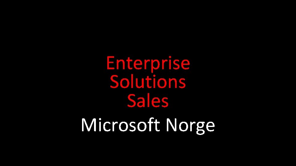 Enterprise Solutions Sales Microsoft Norge 
