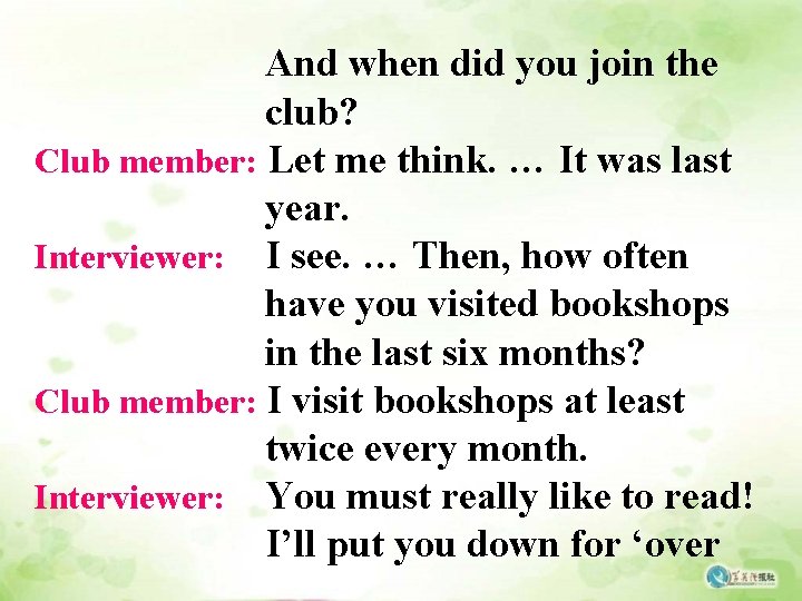 And when did you join the club? Club member: Let me think. … It And when did you join the club? Club member: Let me think. … It