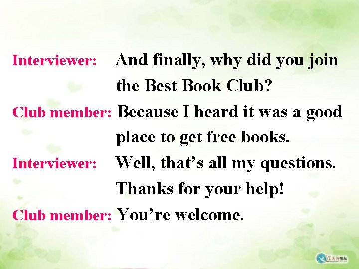 And finally, why did you join the Best Book Club? Club member: Because I And finally, why did you join the Best Book Club? Club member: Because I