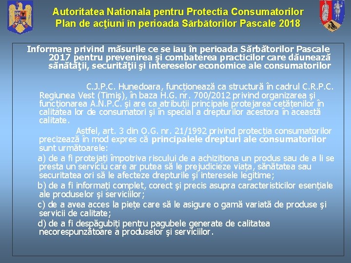 Autoritatea Nationala pentru Protectia Consumatorilor Plan de acţiuni în perioada Sărbătorilor Pascale 2018 Informare