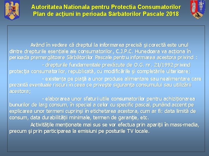 Autoritatea Nationala pentru Protectia Consumatorilor Plan de acţiuni în perioada Sărbătorilor Pascale 2018 Având