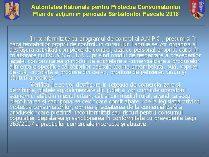 Autoritatea Nationala pentru Protectia Consumatorilor Plan de acţiuni în perioada Sărbătorilor Pascale 2018 În