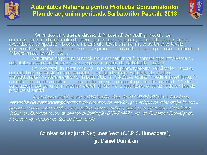 Autoritatea Nationala pentru Protectia Consumatorilor Plan de acţiuni în perioada Sărbătorilor Pascale 2018 Se