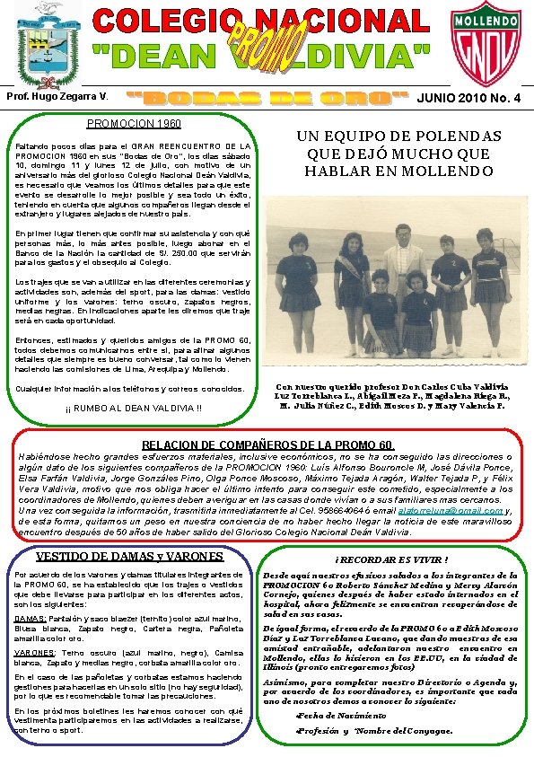 Prof. Hugo Zegarra V. JUNIO 2010 No. 4 PROMOCION 1960 Faltando pocos días para