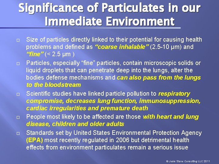 Significance of Particulates in our Immediate Environment Size of particles directly linked to their