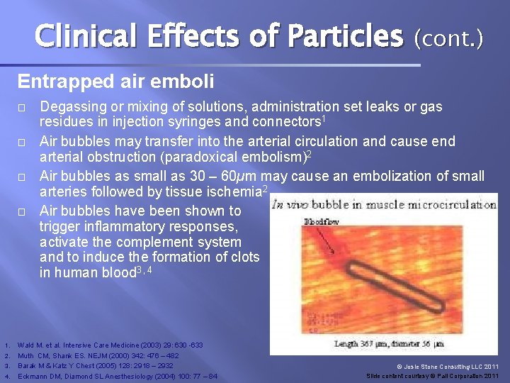 Clinical Effects of Particles (cont. ) Entrapped air emboli � � 1. 2. 3.