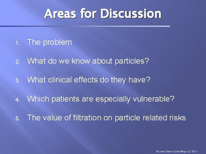 Areas for Discussion 1. The problem 2. What do we know about particles? 3.