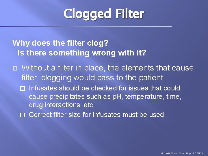 Clogged Filter Why does the filter clog? Is there something wrong with it? Without