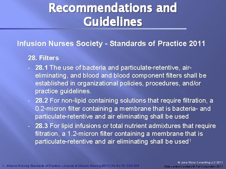 Recommendations and Guidelines Infusion Nurses Society - Standards of Practice 2011 28. Filters -