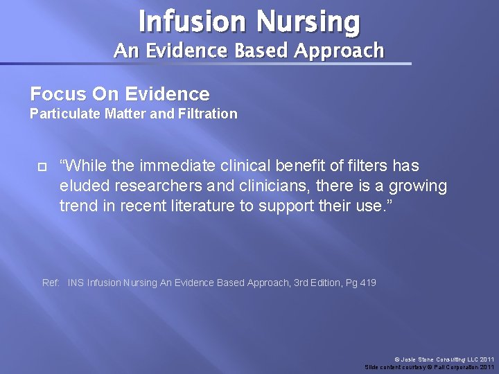 Infusion Nursing An Evidence Based Approach Focus On Evidence Particulate Matter and Filtration “While