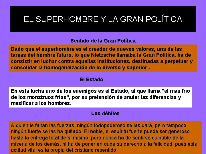 EL SUPERHOMBRE Y LA GRAN POLÍTICA Sentido de la Gran Política Dado que el