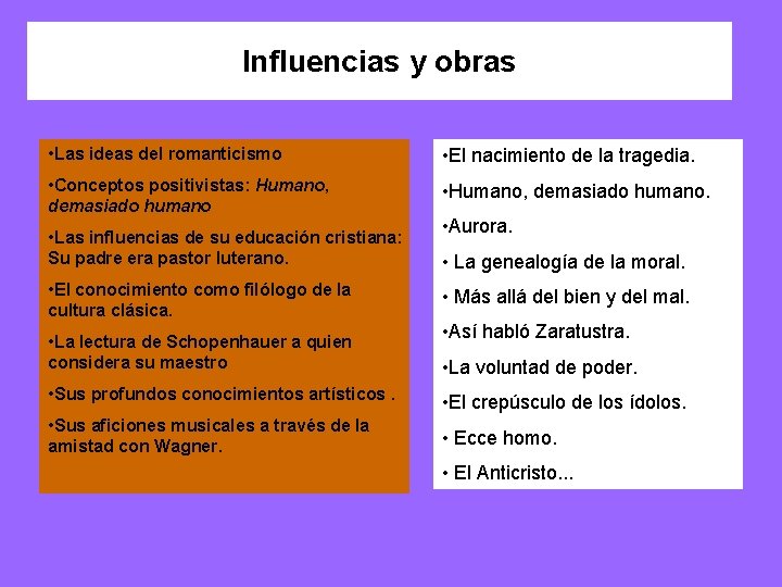 Influencias y obras • Las ideas del romanticismo • El nacimiento de la tragedia.