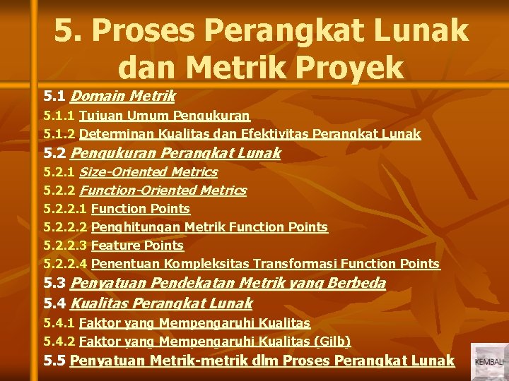 5. Proses Perangkat Lunak dan Metrik Proyek 5. 1 Domain Metrik 5. 1. 1