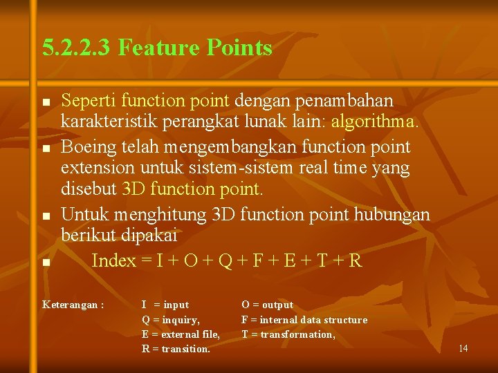 5. 2. 2. 3 Feature Points n n Seperti function point dengan penambahan karakteristik