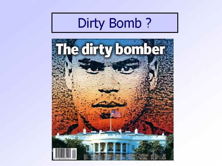 Dirty Bomb ? 