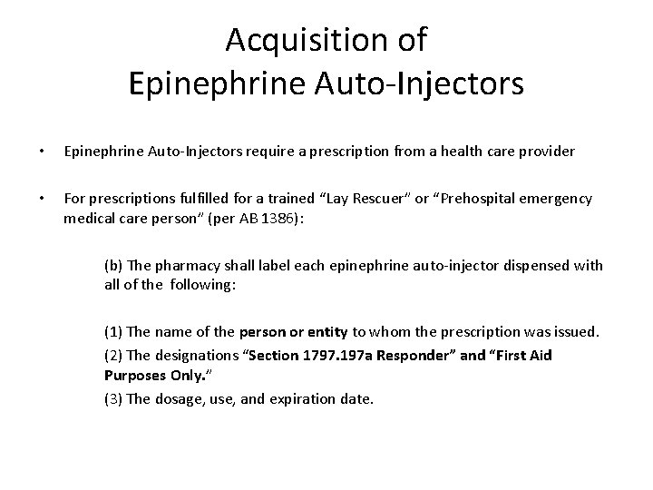 Acquisition of Epinephrine Auto-Injectors • Epinephrine Auto-Injectors require a prescription from a health care