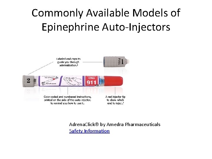 Commonly Available Models of Epinephrine Auto-Injectors Adrena. Click by Amedra Pharmaceuticals Safety Information 