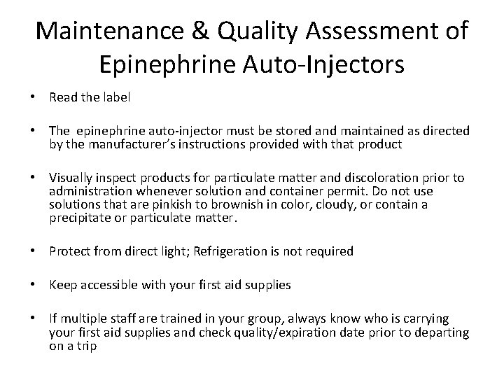 Maintenance & Quality Assessment of Epinephrine Auto-Injectors • Read the label • The epinephrine