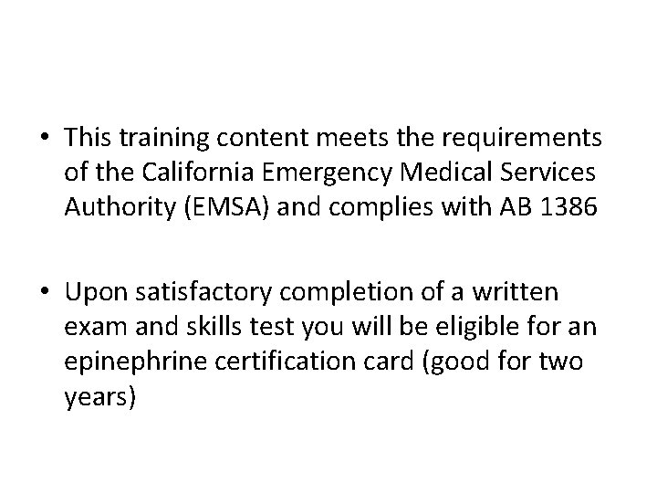  • This training content meets the requirements of the California Emergency Medical Services