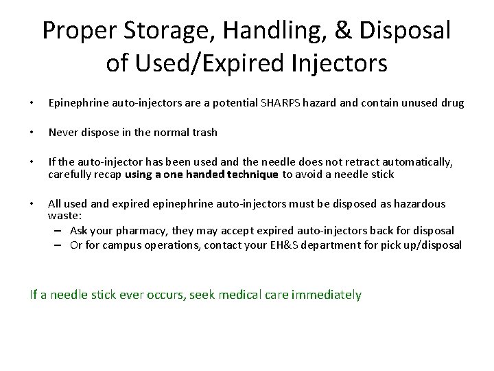 Proper Storage, Handling, & Disposal of Used/Expired Injectors • Epinephrine auto-injectors are a potential