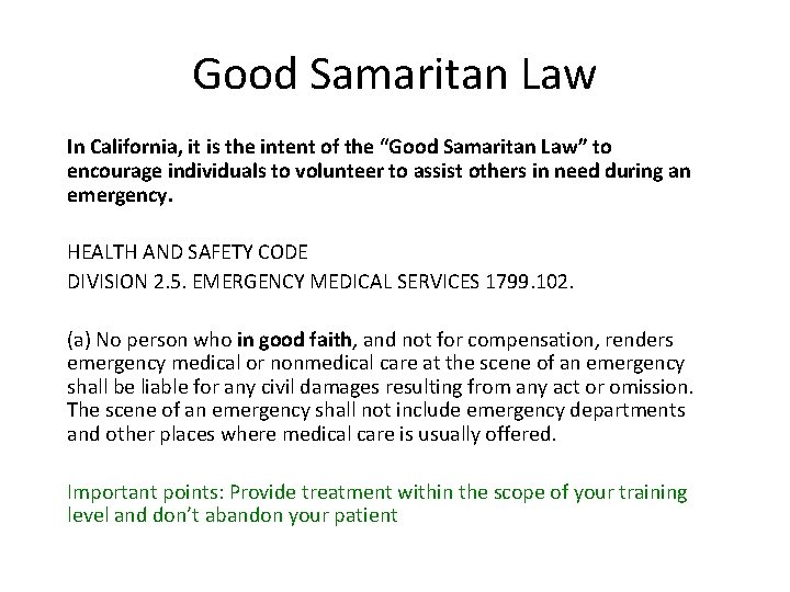 Good Samaritan Law In California, it is the intent of the “Good Samaritan Law”