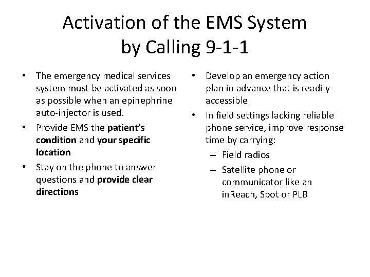 Activation of the EMS System by Calling 9 -1 -1 • The emergency medical