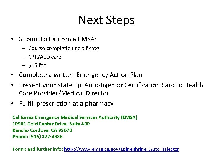 Next Steps • Submit to California EMSA: – Course completion certificate – CPR/AED card