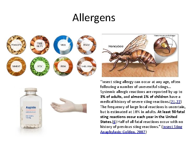 Allergens “Insect sting allergy can occur at any age, often following a number of